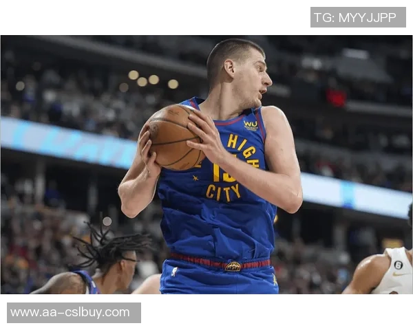 约基奇赛季第十次三双掘金发布精彩数据海报展现超凡实力